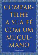 Compartilhe a Sua Fé com um Muçulmano