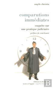 Comparutions Immédiates ; Enquête Sur Une Pratique Judiciaire