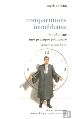 Bertrand.pt - Comparutions Immédiates ; Enquête Sur Une Pratique Judiciaire