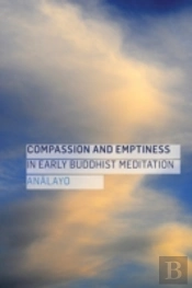 Compassion And Emptiness In Early Buddhist Meditation