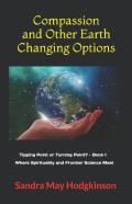 Compassion And Other Earth-Changing Options