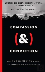 Compassion (&) Conviction Â€“ The And Campaign`S Guide To Faithful Civic Engagement