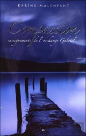 Compassion - Enseignement De L'Archange Gabriel