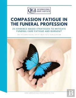 Bertrand.pt - Compassion Fatigue In The Funeral Profession