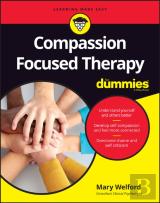 Compassion Focused Therapy For Dummies