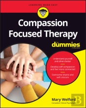 Compassion Focused Therapy For Dummies