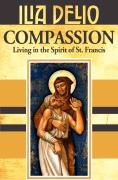 Compassion: Living In The Spirit Of St.Francis