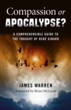 Bertrand.pt - Compassion Or Apocalypse? - A Comprehensible Guide To The Thoughts Of Rena (C) Girard
