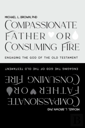 Compassionate Father Or Consuming Fire?