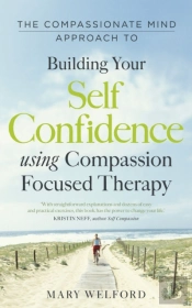 Compassionate Mind Approach To Building Self-Confidence