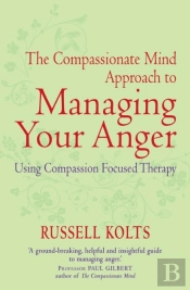 Compassionate Mind Approach To Managing Your Anger