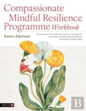 Compassionate Mindful Resilience Programme Workbook