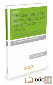 Compatibilidad Entre Prestaciones Sociales Por Discapacidad Y Empleo (Papel + E-Book)