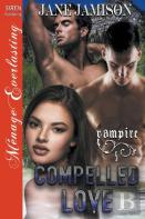 Compelled Love (Vampire 5) (Siren Publishing Menage Everlasting)