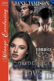 Compelled Love (Vampire 5) (Siren Publishing Menage Everlasting)