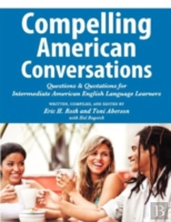 Bertrand.pt - Compelling American Conversations: Questions And Quotations For Intermediate American English Language Learners