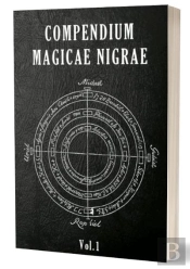 Compendium Magicae Nigrae Vol.1 - Recueil De Magie Cabalistique Faustienne