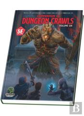 Compendium Of Dungeon Crawls #6: A Compilation Of Adventures