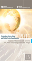 Compendium Of Intra-African And Related Foreign Trade Statistics 2013