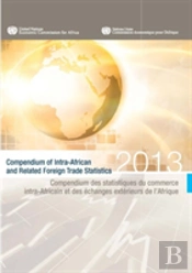 Compendium Of Intra-African And Related Foreign Trade Statistics 2013
