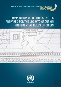 Bertrand.pt - Compendium Of Technical Notes Prepared For The Ldc Wto Group On Preferential Rules Of Origin