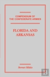 Compendium Of The Confederate Armies: Fl