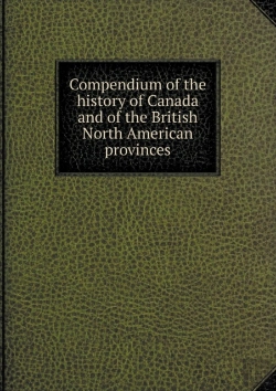 Bertrand.pt - Compendium Of The History Of Canada And Of The British North American Provinces