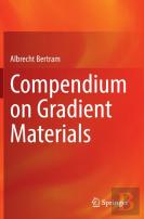 Compendium On Gradient Materials