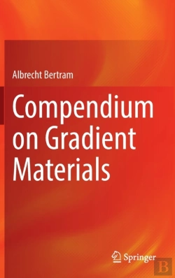 Bertrand.pt - Compendium On Gradient Materials