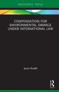 Compensation For Environmental Damage Under International Law