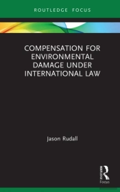 Compensation For Environmental Damage Under International Law
