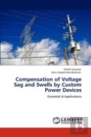Compensation Of Voltage Sag And Swells By Custom Power Devices