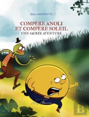 Compere Anoli Et Compere Soleil : Une Sacree Aventure
