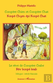Compère Chien Et Compère Chat / Konpè Chyen Epi Konpè Chat ; Le Rêve De Compère Crabe / Rèv Konpe Krab