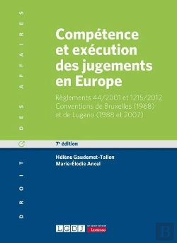 Bertrand.pt - Compétence Et Exécution Des Jugements En Europe : Règlements 44/2001 Et 1215/2012 ; Conventions De Bruxelles (1968) Et De Lugano (1988 Et 2007) (7e Édition)