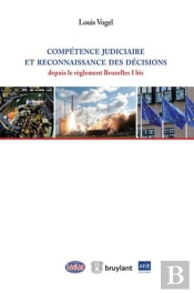 Competence Judiciaire Et Reconnaissance Des Decisions Depuis Le Reglement Bruxelles I Bis