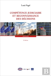 Compétence Judiciaire Et Reconnaissance Des Décisions Depuis Le Règlement Bruxelles I Bis