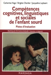 Compétences Cognitives, Linguistiques Et Sociales De L'Enfant Sourd : Pistes D'Évaluation