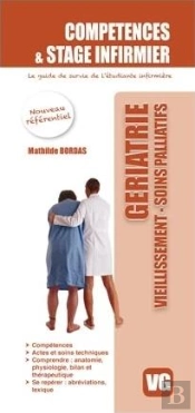Compétences Et Stage Infirmier : Gériatrie, Vieillissement, Soins Palliatifs