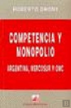 Bertrand.pt - Competencia Y Monopolio.Argentina, Mercosur Y Omc.