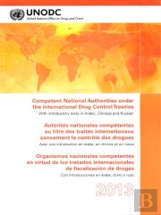 Competent National Authorities Under The International Drug Control Treaties 2013