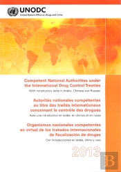 Competent National Authorities Under The International Drug Control Treaties 2013