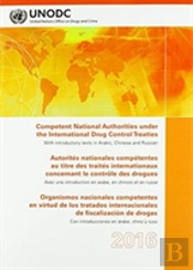 Competent National Authorities Under The International Drug Control Treaties 2016 (English/French/Spanish Edition)