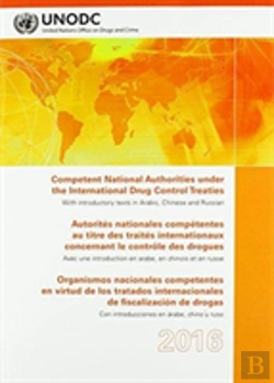 Bertrand.pt - Competent National Authorities Under The International Drug Control Treaties 2016 (English/French/Spanish Edition)