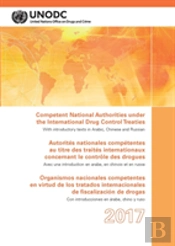Competent National Authorities Under The International Drug Control Treaties 2017 (English/French/Spanish Edition)