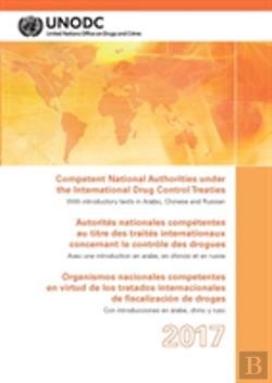 Bertrand.pt - Competent National Authorities Under The International Drug Control Treaties 2017 (English/French/Spanish Edition)