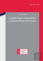 Competing Comparative Constructions In Europe