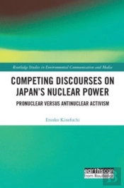 Competing Discourses On Japanâ€™S Nuclear Power