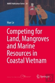 Competing For Land, Mangroves And Marine Resources In Coastal Vietnam