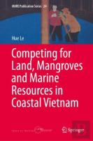 Competing For Land, Mangroves And Marine Resources In Coastal Vietnam